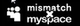 myspace-mismatch.png